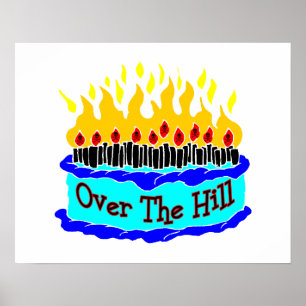 Over the Hill Flaming Birthday Cake Poster