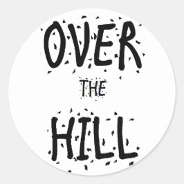"Over the Hill" Stickers