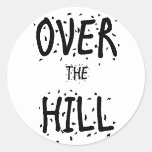 "Over the Hill" Stickers