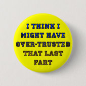 Over-Trusted Fart Funny Button Badge (Voorkant)