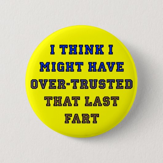 Over-Trusted Fart Funny Button Badge (Voorkant)