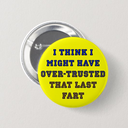 Over-Trusted Fart Funny Button Badge (Voorkant /achterkant)