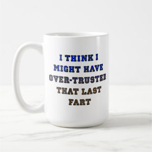 Over-Trusted Fart Funny Mug Koffiemok