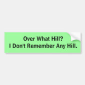 Over What Hill? Bumpersticker (Voorkant)