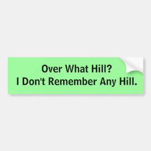 Over What Hill? Bumpersticker