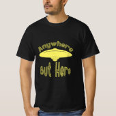 Overal behalve hier ufo grappig t-shirt (Voorkant)