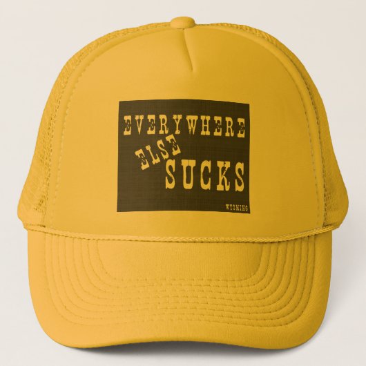 Overal Else Sucks Wyoming Trucker Pet (Voorkant)
