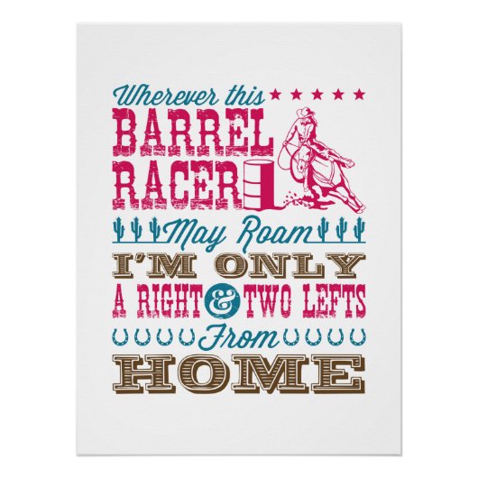 Overal waar deze loop Racer kan Roam Barrel Racing Perfect Poster (Voorkant)