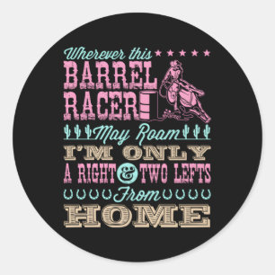 Overal waar deze loop Racer kan Roam Barrel Racing Ronde Sticker