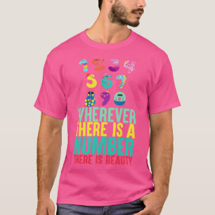 Overal waar er een getal is, is er een schoonheids t-shirt