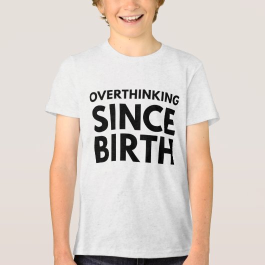 OVERANALYSEREN SINDS DE GEBOORTE GRAPPIGE HUMOR TY Tri-Blend SHIRT (Voorkant)