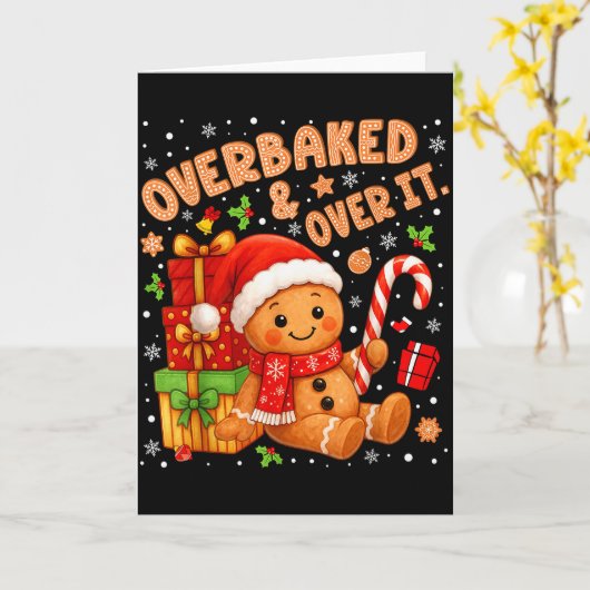 Overbaked And Over It Christmas Cookies Gingerbrea Kaart (Gele Bloem)