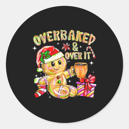 Overbaked And Over It Xmas Cookies Baking Gingerbr Ronde Sticker (Voorkant)