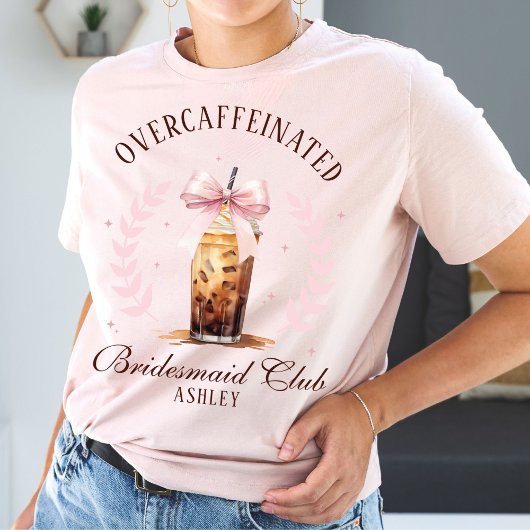 Overcaffeïne Bruidsmeisje Club Naam Iced Coffee T-shirt