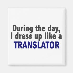 Overdag dress ik als vertaler magneet