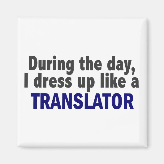 Overdag dress ik als vertaler magneet (Voorkant)