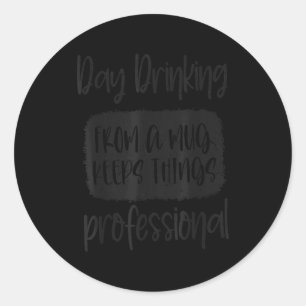 Overdag uit een mok drinken, sarcastische grappige ronde sticker