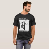 Overdag weg van elektrische leidingen Lineman T-shirt (Voorkant volledig)