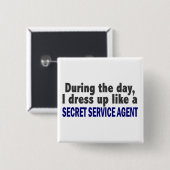 Overdag zet ik geheim servicesagent op vierkante button 5,1 cm (Voorkant /achterkant)