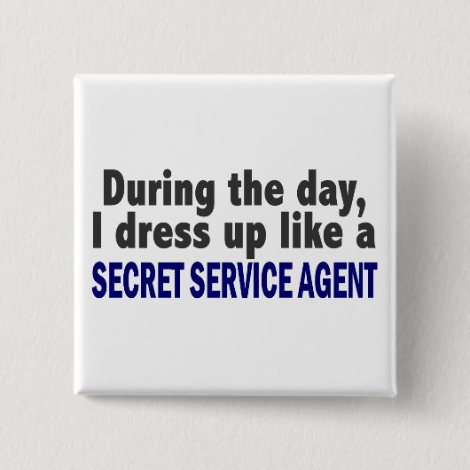 Overdag zet ik geheim servicesagent op vierkante button 5,1 cm (Voorkant)