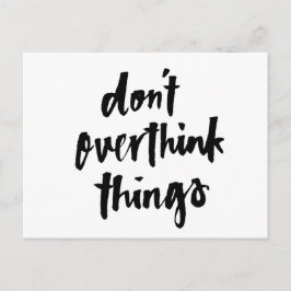 Overdenk de dingen niet Inspirerend Quote Briefkaart