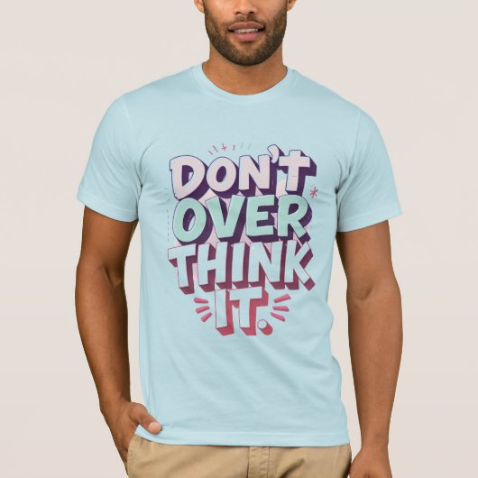 Overdenk het niet - pastelbelettering Motivatie T-shirt (Voorkant)