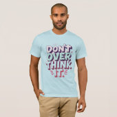 Overdenk het niet - pastelbelettering Motivatie T-shirt (Voorkant volledig)