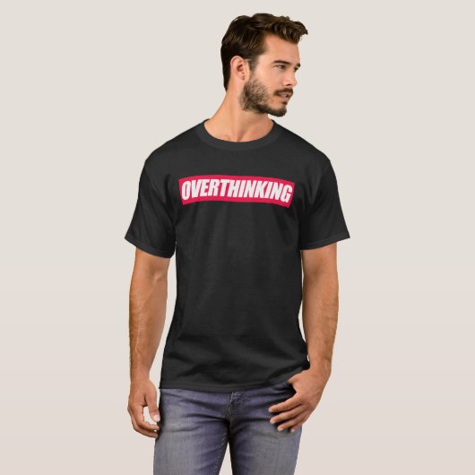 Overdenken citaat t-shirt (Voorkant volledig)