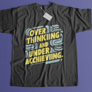 Overdenken en onderpresteren t-shirt