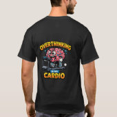 Overdenken Is Mijn Cardio Grappig Angst T-Shirt (Achterkant)