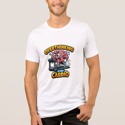 Overdenken Is Mijn Cardio Grappig Angst T-Shirt (Voorkant)