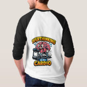 Overdenken Is Mijn Cardio Grappig Angst T-Shirt (Achterkant)