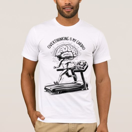 Overdenken is mijn cardio - grappig sarcastisch ci t-shirt (Voorkant)