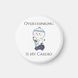 Overdenken is mijn cardio-magneet magneet