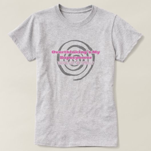 Overdenken is mijn superkracht (roze) t-shirt (Design voorkant)