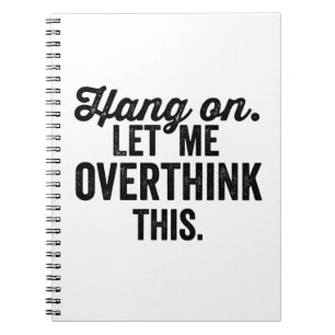 overdenken, laat me dit overdenken, angst, angst notitieboek