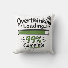 Overdenken Laden 99% Compleet Grappige Quote Kussen