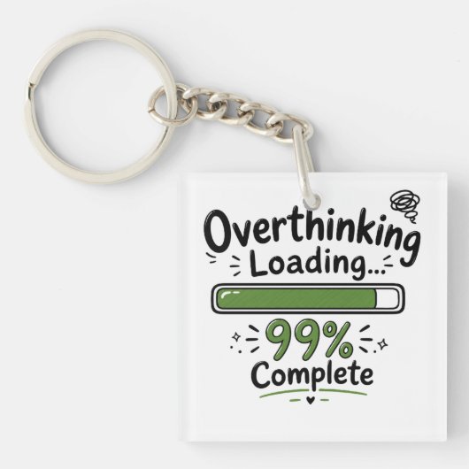 Overdenken Laden 99% Compleet Grappige Quote Sleutelhanger (voorkant)