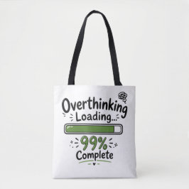 Overdenken Laden 99% Compleet Grappige Quote Tote Bag