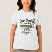 Overdenken Laden 99% Compleet Grappige Quote Tri-Blend Shirt (Voorkant)