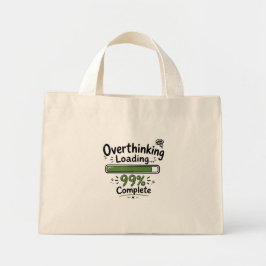 Overdenken Laden 99% Voltooid Grappige Quote Mini Tote Bag