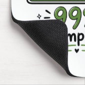 Overdenken Laden 99% Voltooid Grappige Quote Muismat (Hoek)