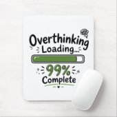 Overdenken Laden 99% Voltooid Grappige Quote Muismat (Met muis)