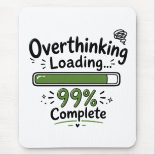 Overdenken Laden 99% Voltooid Grappige Quote Muismat
