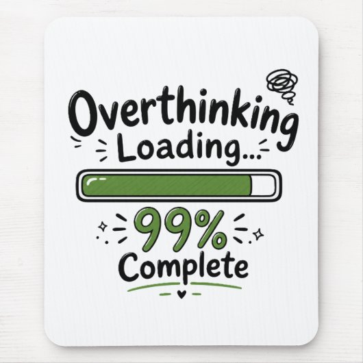 Overdenken Laden 99% Voltooid Grappige Quote Muismat (Voorkant)