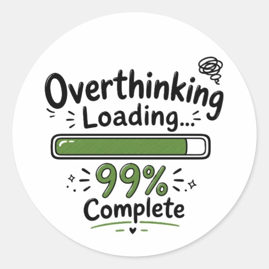 Overdenken Laden 99% Voltooid Grappige Quote Ronde Sticker (Voorkant)