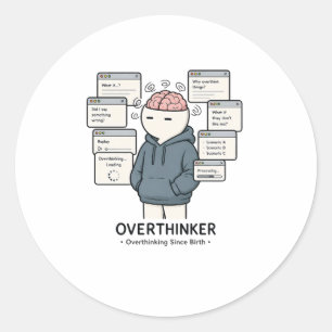 Overdenken sinds de geboorte Grappig overdenker me Ronde Sticker