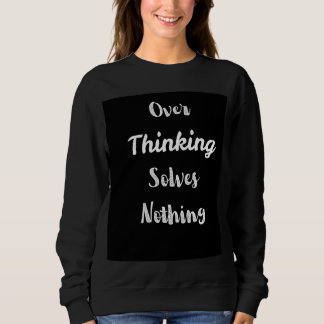 Overdenken Sweatshirt | Motivatie Spreuk