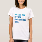Overdenken T-shirt (Voorkant)