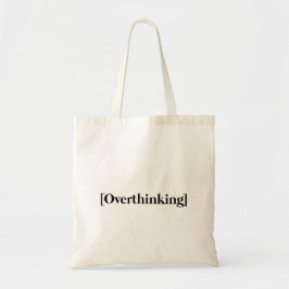 Overdenkende Citaat Tote Bag